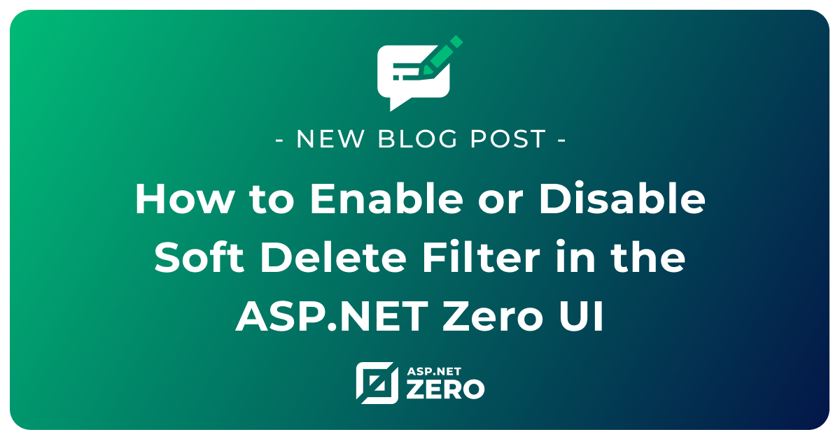 How to Enable or Disable Soft Delete Filter in the ASP.NET Zero UI